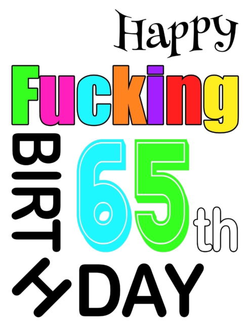 Cover for Level Up Designs · Happy Fucking 65th Birthday (Paperback Book) (2019)