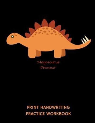 Cover for 1570 Publishing · Stegosaurus Dinosaur Print Handwriting Practice Workbook (Taschenbuch) (2019)