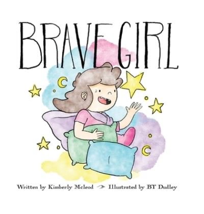Cover for Kimberly McLeod · Brave Girl (Hardcover Book) (2021)