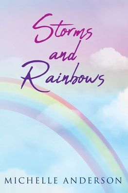 Cover for Michelle Anderson · Storms and Rainbows (Paperback Book) (2020)