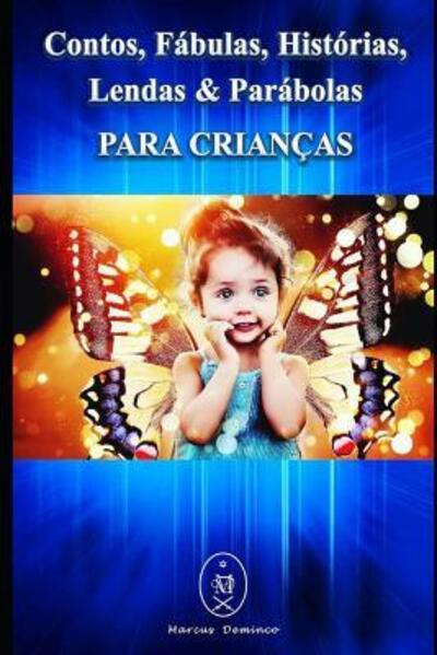 Contos, F bulas, Hist rias, Lendas & Par bolas Para Crian as - Marcus Deminco - Books - Independently Published - 9781099701641 - May 22, 2019