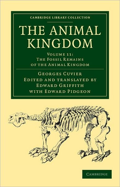 The Animal Kingdom: Arranged in Conformity with its Organization - Cambridge Library Collection - Zoology - Georges Cuvier - Livres - Cambridge University Press - 9781108049641 - 17 mai 2012