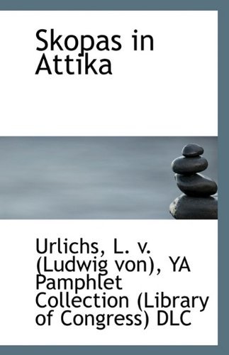 Cover for Urlichs L. V. (Ludwig Von) · Skopas in Attika (Paperback Book) (2009)