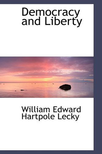 Cover for William Edward Hartpole Lecky · Democracy and Liberty (Hardcover Book) (2009)