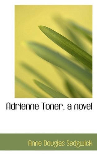 Cover for Anne Douglas Sedgwick · Adrienne Toner, a Novel (Paperback Book) (2009)