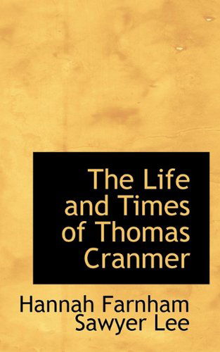 Cover for Hannah Farnham Sawyer Lee · The Life and Times of Thomas Cranmer (Paperback Book) (2009)