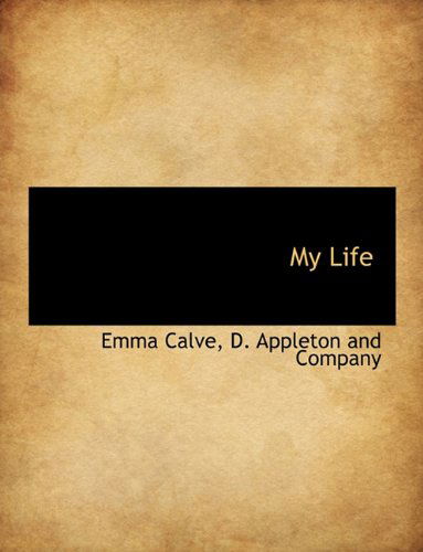 Cover for Emma Calve · My Life (Paperback Book) (2010)