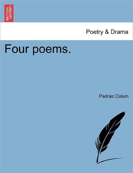 Cover for Padraic Colum · Four Poems. (Taschenbuch) (2011)