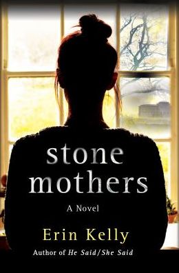 Stone Mothers: A Novel - Erin Kelly - Książki - St. Martin's Publishing Group - 9781250225641 - 23 kwietnia 2019