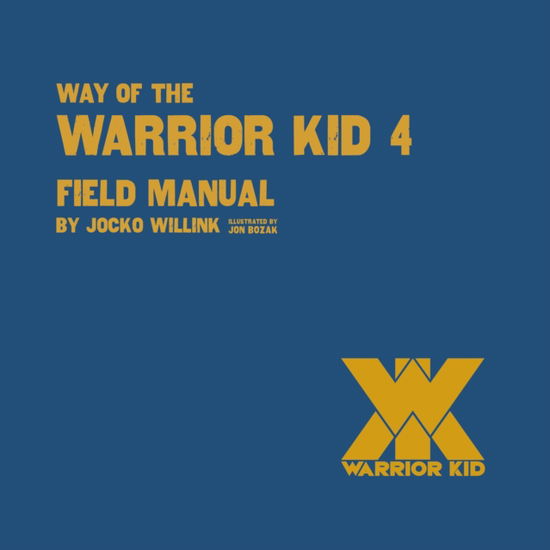 Cover for Jocko Willink · Way of the Warrior Kid 4: Field Manual - Way of the Warrior Kid (Paperback Book) (2025)