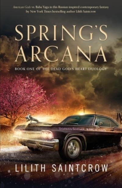 Spring's Arcana - The Dead God's Heart - Lilith Saintcrow - Kirjat - Tor Publishing Group - 9781250791641 - tiistai 2. toukokuuta 2023