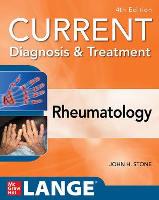 Current Diagnosis & Treatment in Rheumatology, Fourth Edition - John Stone - Bøger - McGraw-Hill Education - 9781259644641 - 23. april 2021