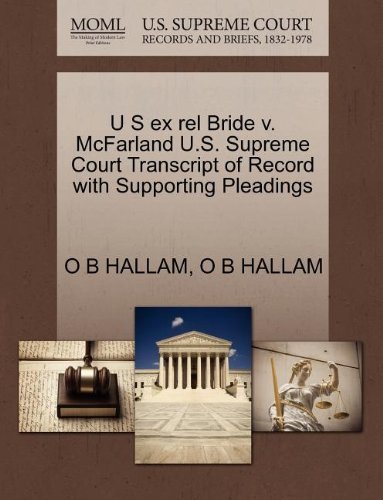 Cover for O B Hallam · U S Ex Rel Bride V. Mcfarland U.s. Supreme Court Transcript of Record with Supporting Pleadings (Taschenbuch) (2011)