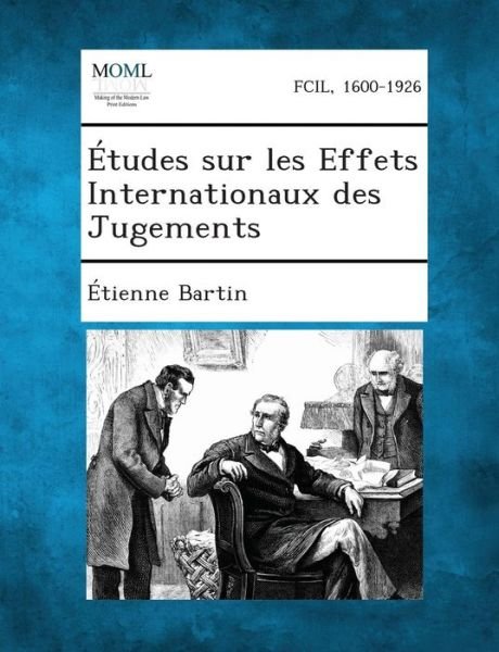 Cover for Etienne Bartin · Etudes Sur Les Effets Internationaux Des Jugements (Pocketbok) (2013)