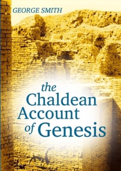 Cover for George Smith · Chaldean Account of Genesis (Bok) (2012)