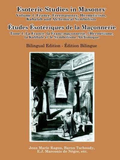Cover for Daath Gnosis · Esoteric Studies in Masonry - Volume 1: France, Freemasonry, Hermeticism, Kabalah and Alchemical Symbolism (Bilingual) (Pocketbok) (2015)