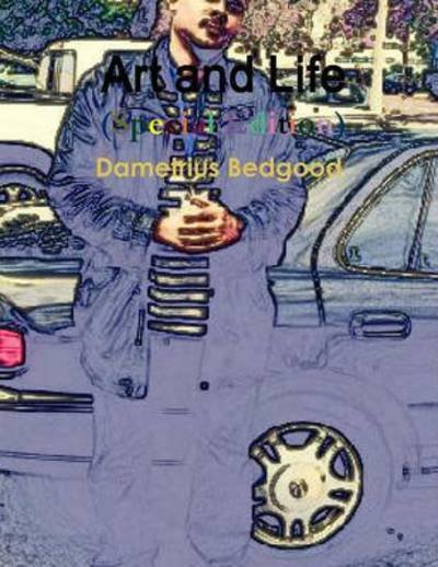 Cover for Dametrius Bedgood · Art and Life (Paperback Bog) [Special edition] (2015)
