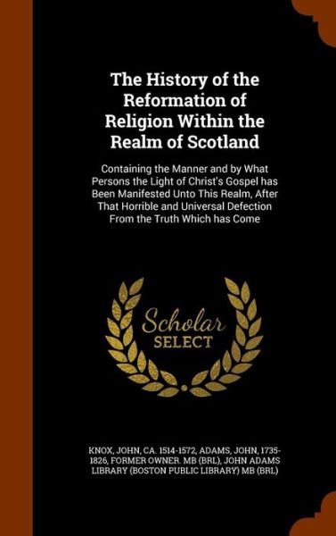 Cover for John Knox · The History of the Reformation of Religion Within the Realm of Scotland (Hardcover Book) (2015)