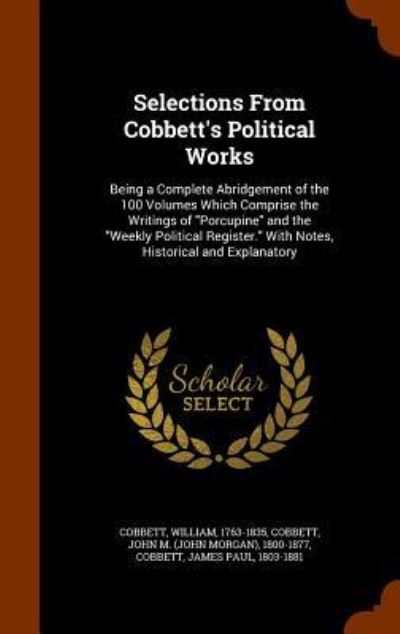 Cover for William Cobbett · Selections from Cobbett's Political Works (Hardcover Book) (2015)