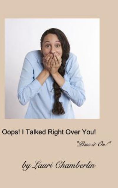 Cover for Lauri Chamberlin · Oops! I Talked Right Over You! (Hardcover Book) (2017)