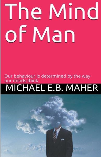 Cover for Michael E B Maher · The Mind of Man (Paperback Book) (2020)