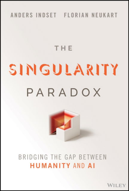 The Singularity Paradox: Bridging the Gap Between Humanity and AI - Anders Indset - Bøger - John Wiley & Sons Inc - 9781394309641 - 24. april 2025