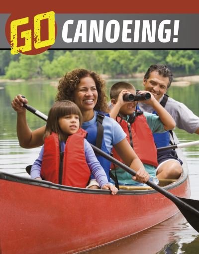 Cover for Nicole A. Mansfield · Go Canoeing! - The Wild Outdoors (Paperback Book) (2024)