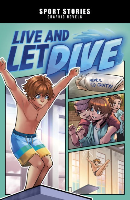 Live and Let Dive - Sport Stories Graphic Novels - Jake Maddox - Books - Capstone Global Library Ltd - 9781398257641 - December 5, 2024