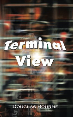 Cover for Douglas Bourne · Terminal View (Taschenbuch) (2003)