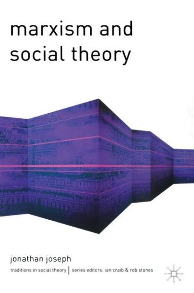 Cover for Jonathan Joseph · Marxism and Social Theory - Traditions in Social Theory (Paperback Book) (2006)