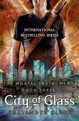 Cover for Cassandra Clare · The Mortal Instruments 3: City of Glass - The Mortal Instruments (Paperback Book) (2009)