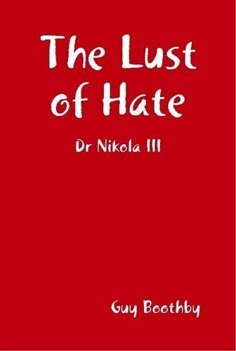 The Lust of Hate - Guy Boothby - Books - Lulu.com - 9781409265641 - February 15, 2009