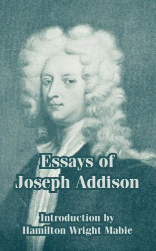 Essays of Joseph Addison - Joseph Addison - Books - University Press of the Pacific - 9781410212641 - March 23, 2004