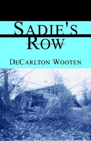 Cover for Decarlton Wooten · Sadie's Row (Paperback Book) (2003)