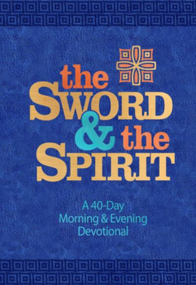 Cover for John Greco · The Sword and the Spirit: A 40-Day Morning and Evening Devotional (Paperback Book) (2023)