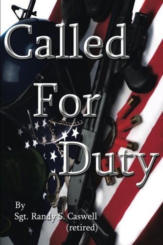 Called for Duty - Sgt. Randy S. Caswell - Books - Trafford - 9781425159641 - February 8, 2013