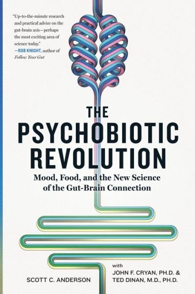 Cover for Scott C Anderson · The Psychobiotic Revolution: Mood, Food, and the New Science of the Gut-Brain Connection (Paperback Book) (2019)