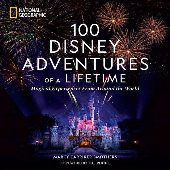 Cover for Marcy Carriker Smothers · 100 Disney Adventures of a Lifetime (Gebundenes Buch) (2022)