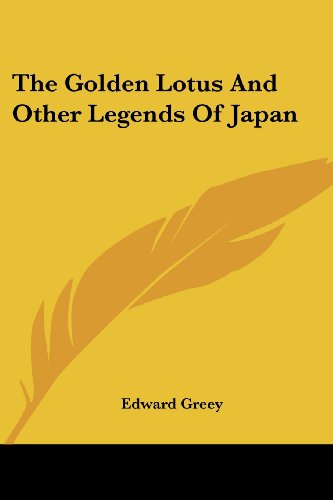 Cover for Edward Greey · The Golden Lotus and Other Legends of Japan (Paperback Book) (2006)