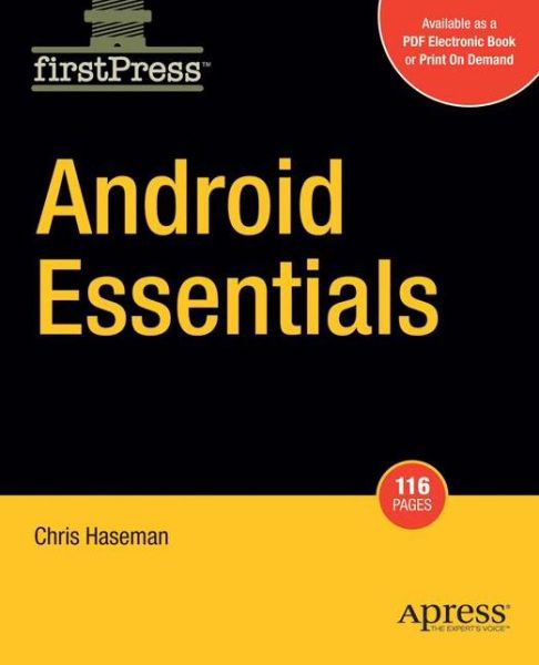 Android Essentials - Chris Haseman - Bücher - Springer-Verlag Berlin and Heidelberg Gm - 9781430210641 - 1. August 2008
