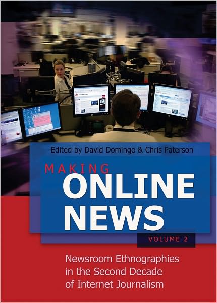 Cover for Making Online News- Volume 2: Newsroom Ethnographies in the Second Decade of Internet Journalism - Digital Formations (Paperback Book) [New edition] (2011)