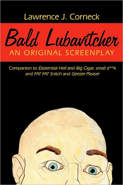 Bald Lubavitcher: an Original Screenplay - Lawrence J. Corneck - Books - AuthorHouse - 9781434340641 - January 29, 2008