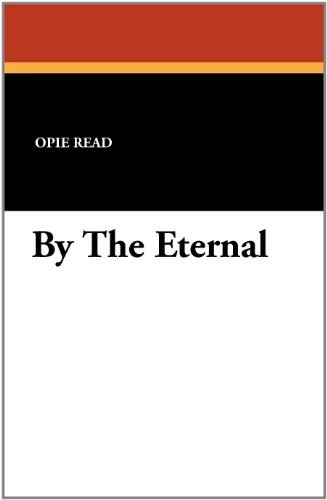 Cover for Opie Read · By the Eternal (Paperback Book) (2011)
