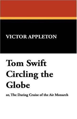 Cover for Victor II Appleton · Tom Swift Circling the Globe (Hardcover Book) (2007)