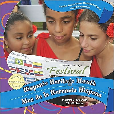 Cover for Kerrie Logan Hollihan · Hispanic Heritage Month / Mes de la Herencia Hispana (Hardcover Book) (2010)