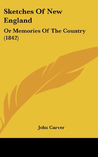 Cover for John Carver · Sketches of New England: or Memories of the Country (1842) (Hardcover Book) (2008)