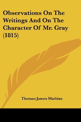 Observations on the Writings and on the Character of Mr. Gray (1815) - Thomas James Mathias - Bücher - Kessinger Publishing, LLC - 9781437068641 - 1. Oktober 2008