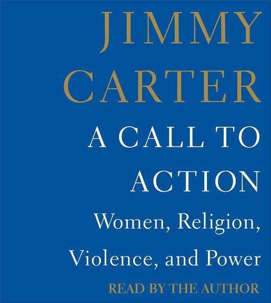 Cover for Jimmy Carter · A Call to Action: Women, Religion, Violence, and Power (Hörbuch (CD)) [Unabridged edition] (2014)