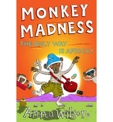 Cover for Anna Wilson · Monkey Madness - The Only Way Is Africa! (N/A) [Unabridged edition] (2014)