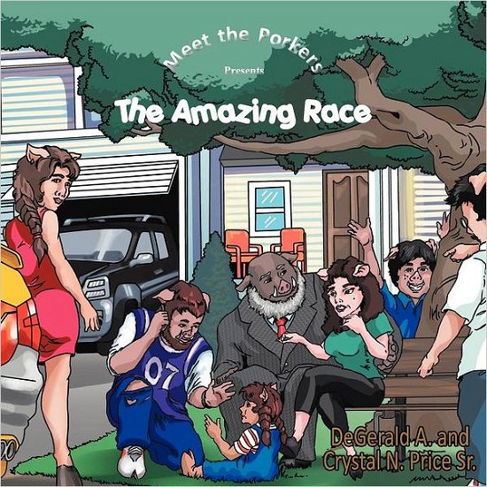 Cover for Price Sr, Degerald a and Crystal N · Meet the Porkers: the Amazing Race (Paperback Bog) (2011)